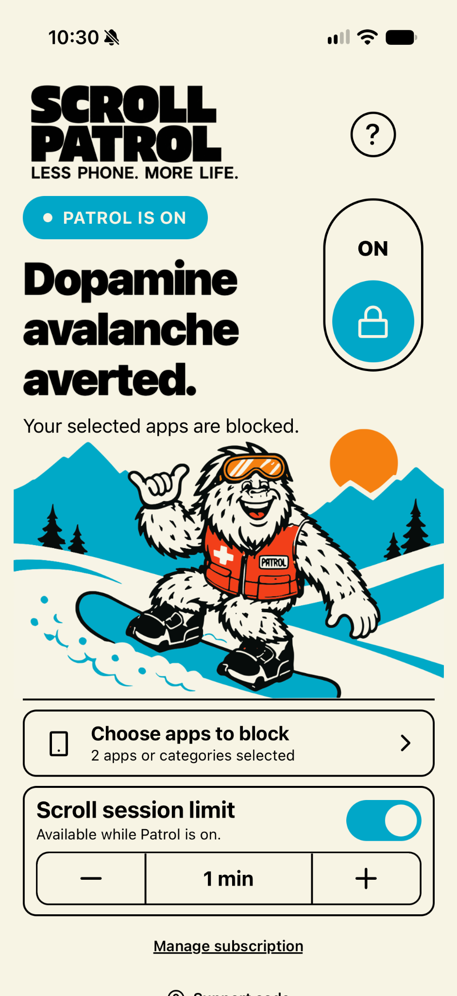 Scroll Patrol home screen: Patrol is on. Dopamine avalanche averted. Your selected apps are blocked.